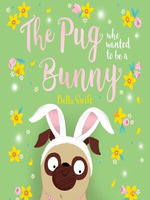 cover image of The Pug Who Wanted to be a Bunny